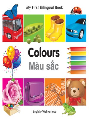 cover image of My First Bilingual Book–Colours (English–Vietnamese)